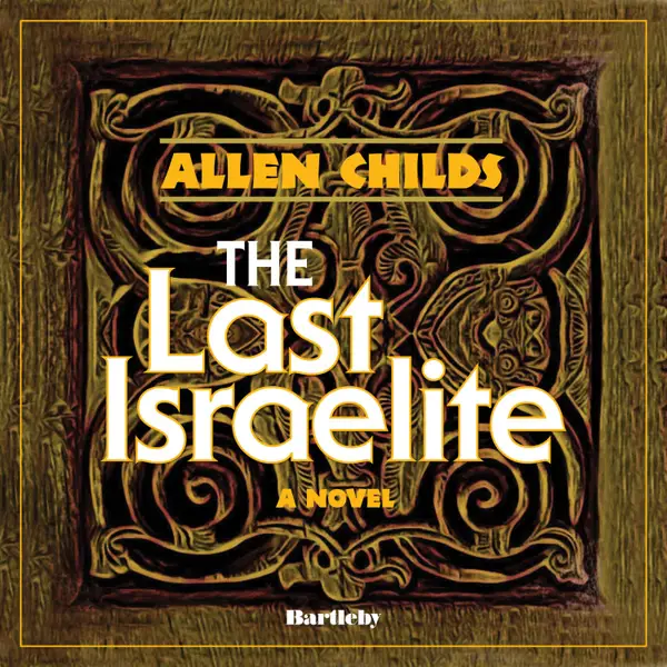 The Last Israelite : A Novel
