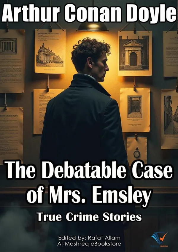 The Debatable Case of Mrs. Emsley : True Crime Stories
