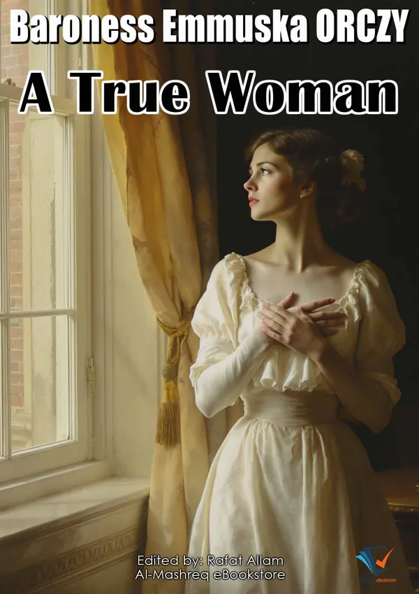 A True Woman : The Heart of a Woman