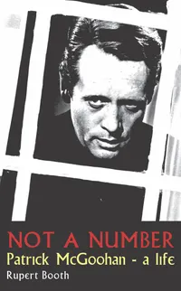 Not A Number : Patrick McGoohan - a life.