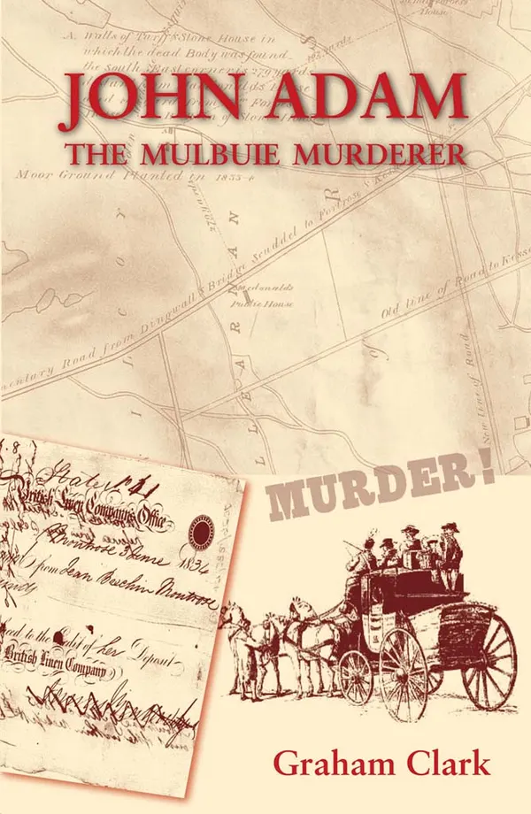 John Adam : The Mulbuie Murderer