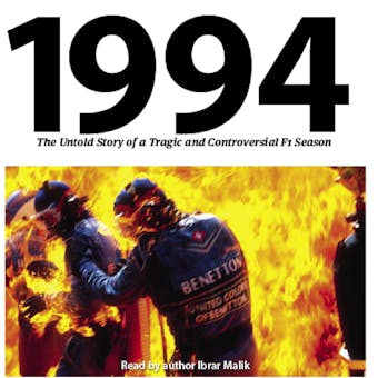 1994: The Untold Story: of a Tragic and Controversial F1 Season - Ibrar Malik