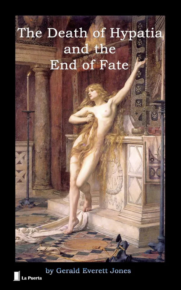 The Death of Hypatia and the End of Fate : Historical Essay