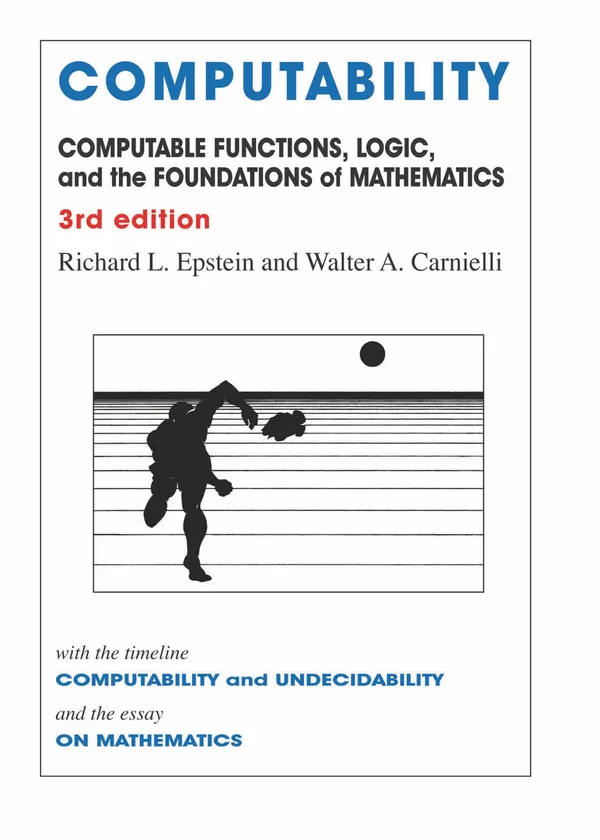 Computability : Computable Functions, Logic, and the Foundations of Mathematics