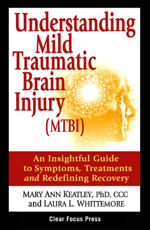 Understanding Mild Traumatic Brain Injury (MTBI) : An Insightful Guide to Symptoms, Treatments and Redefining Recovey