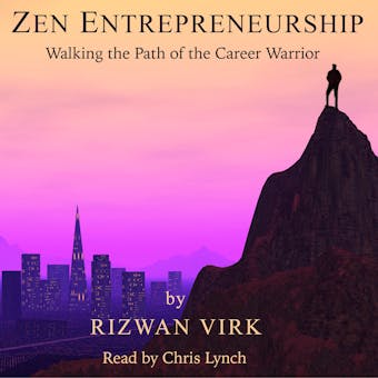 Zen Entrepreneurship: Walking the Path of the Career Warrior - undefined
