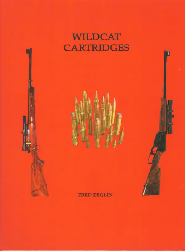 Wildcat Cartridges : Reloaders Handbook of Wildcat Cartridge Design