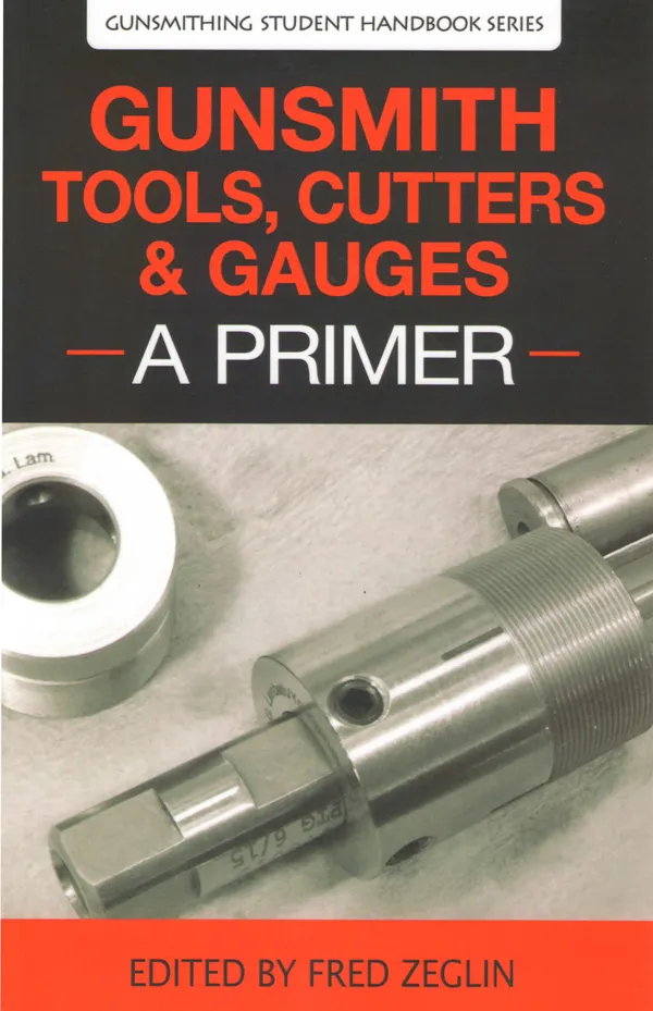 Gunsmith Tools, Cutter & Gauges : A Primer