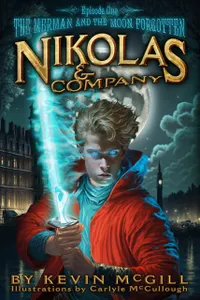 Nikolas and Company : The Merman and The Moon Forgotten