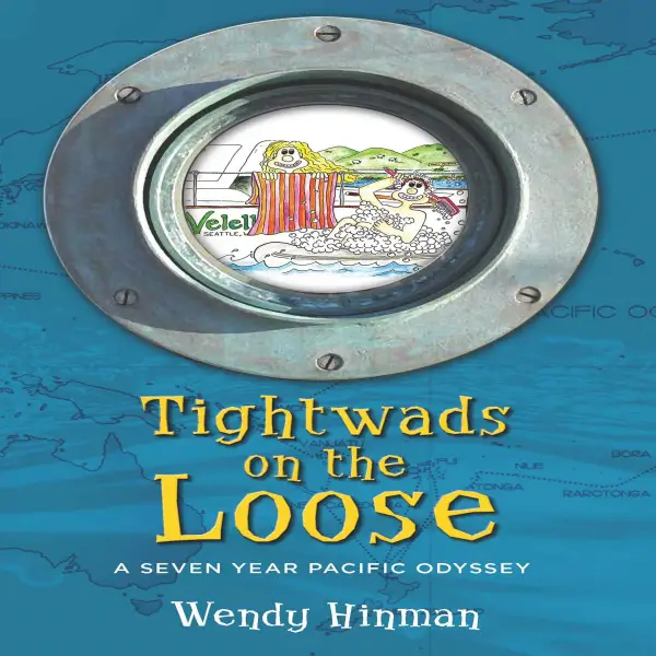 Tightwads on the Loose : A Seven Year Pacific Odyssey
