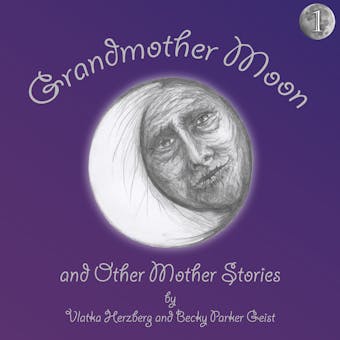 Grandmother Moon and Other Mother Stories, Book 1 - undefined