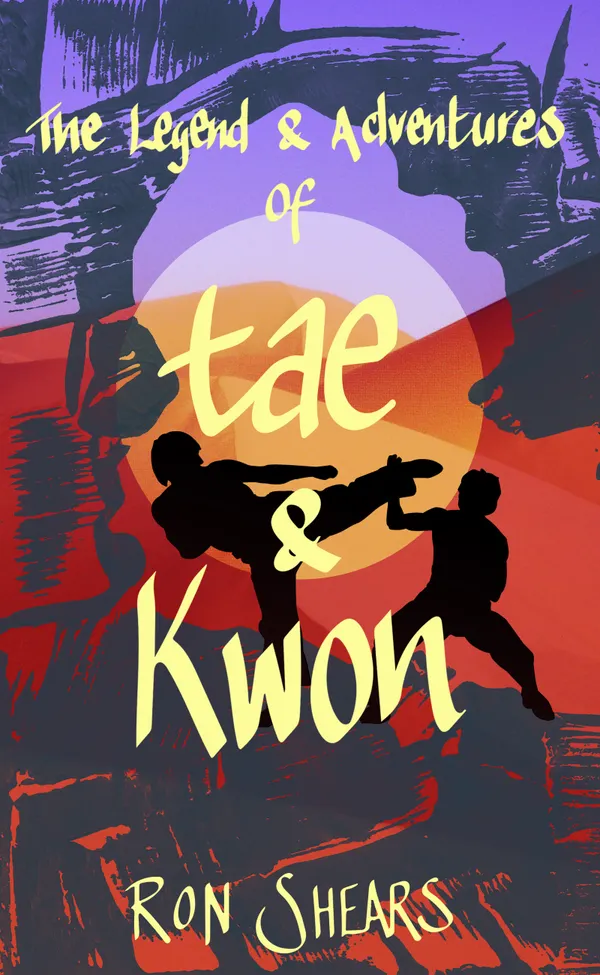 The Legend and Adventures of Tae and Kwon : Time travel martial arts adventure!