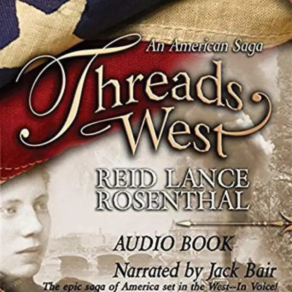 Threads West : An American Saga
