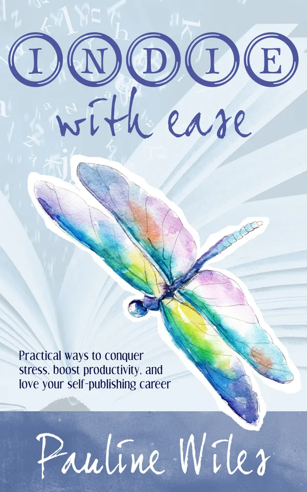 Indie With Ease : Practical ways to conquer stress, boost productivity, and love your self-publishing career.