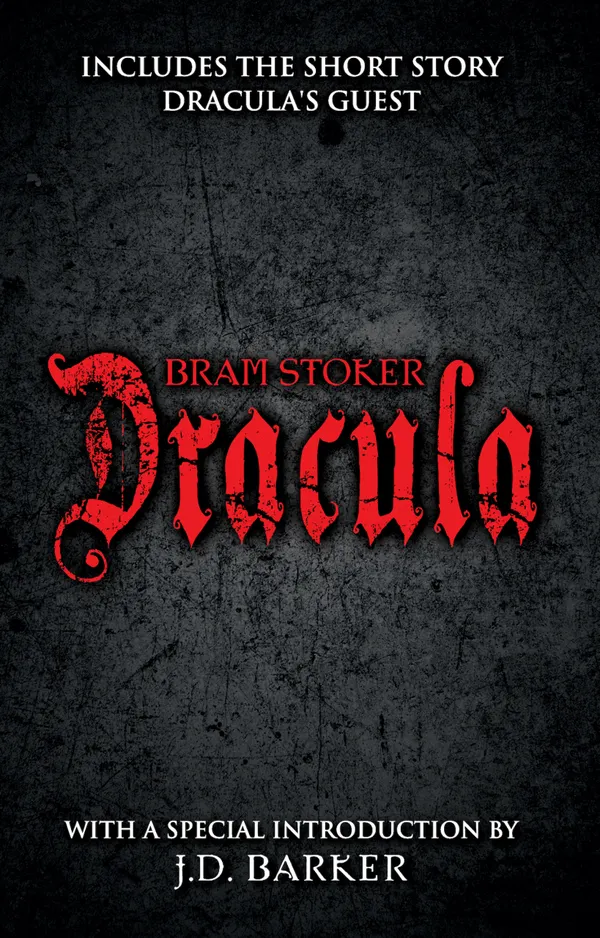 Dracula : Includes the Short Story Dracula's Guest and a Special Introduction by J.D. Barker