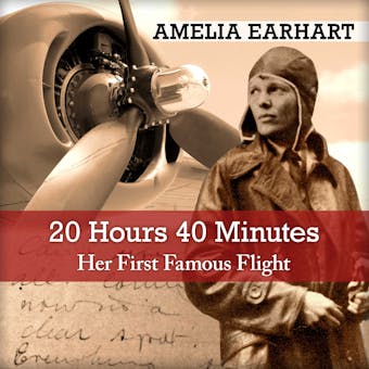 20 Hrs. 40 Mins: Our Flight In The Friendship - undefined