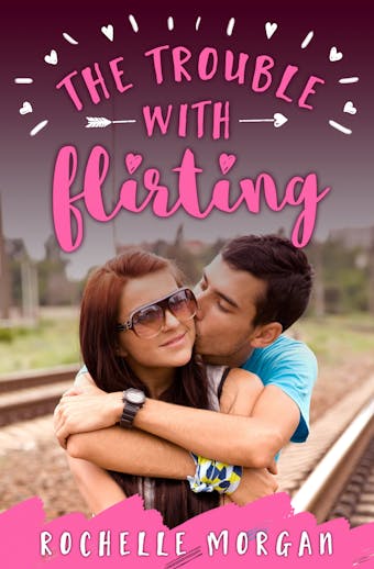 The Trouble with Flirting - undefined