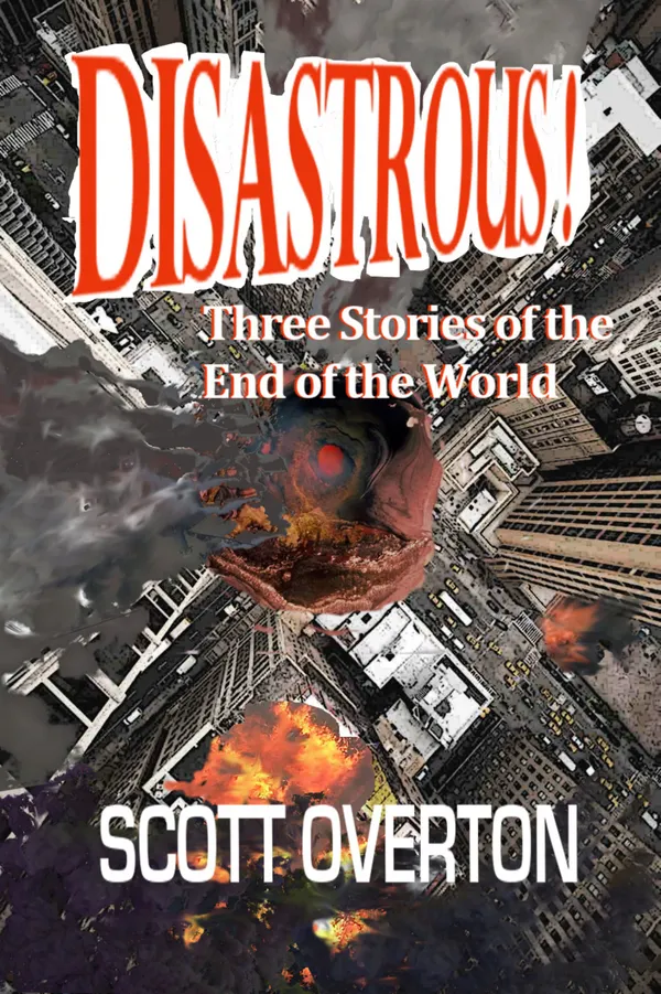 Disastrous! : Three Stories of the End of the World