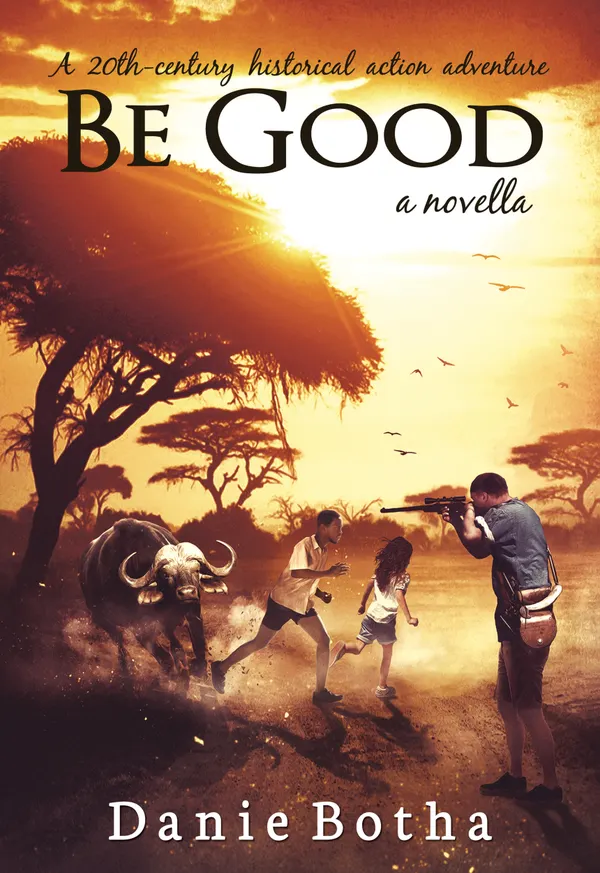 Be Good : A 20th-century historical action adventure