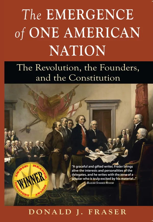 The Emergence of One American Nation : The Revolution, the Founders, and the Constitution
