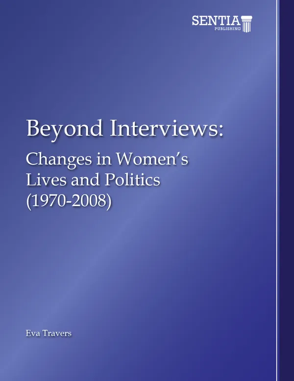 Beyond Interviews: : Changes in Women’s Lives and Politics (1970-2008)