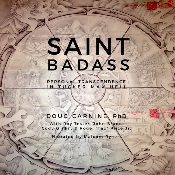 Saint Badass: Personal Transcendence in Tucker Max Hell : 