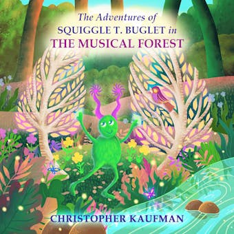 The Adventures of Squiggle T. Buglet in The Musical Forest - undefined