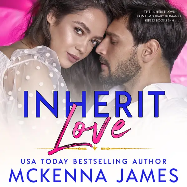 Inherit Love : The Inherit Love Contemporary Romance Series Books 1-6