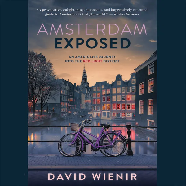 Amsterdam- Exposed: An American's Journey into the Red Light District