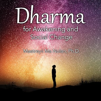 Dharma for Awakening and Social Change - PhD