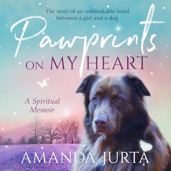 Pawprints on My Heart: A Spiritual Memoir - undefined