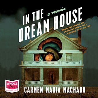 In the Dream House: A Memoir - undefined