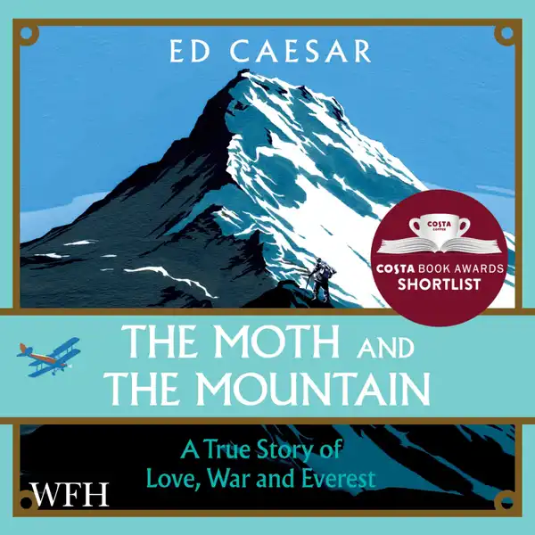 The Moth and the Mountain: A True Story of Love, War, and Everest