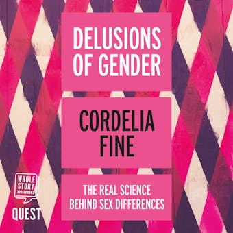 Delusions of Gender: The Real Science Behind Sex Differences - undefined