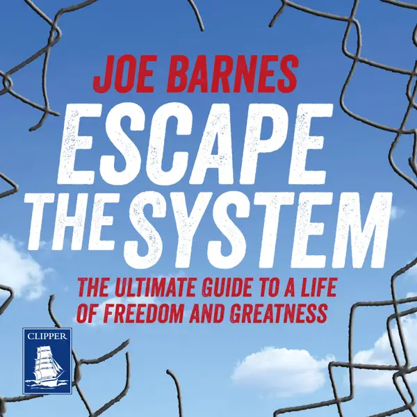 Escape the System : The Ultimate Guide to a life of Freedom and Greatness