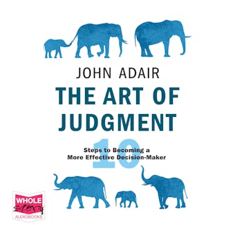 The Art of Judgment: 10 Steps to Becoming a More Effective Decision-Maker - undefined