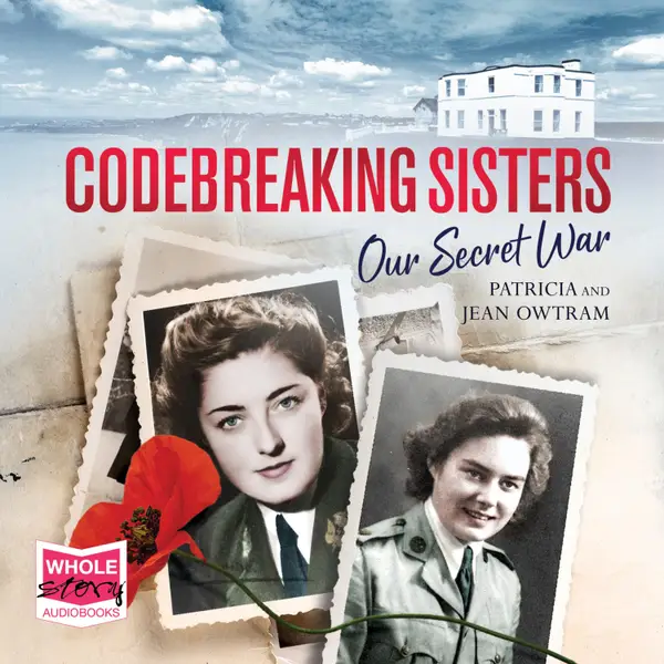 Codebreaking Sisters : Our Secret War