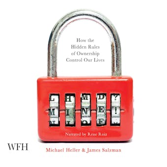 Mine!: How the Hidden Rules of Ownership Rule Our Lives