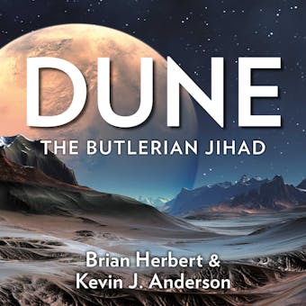 Dune: The Butlerian Jihad: DUNE: Legends of Dune trilogy Book 1 - Kevin J. Anderson, Brian Herbert