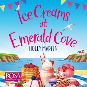 Ice Creams at Emerald Cove: A heartwarming feel-good romantic comedy to escape with this summer - undefined