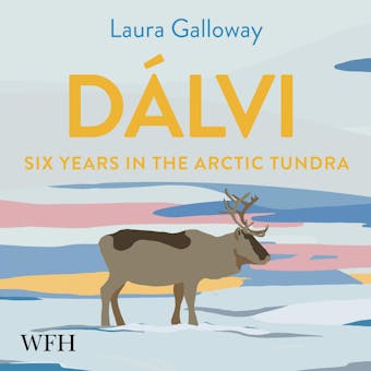 Dalvi: Six Years in the Arctic Tundra - undefined