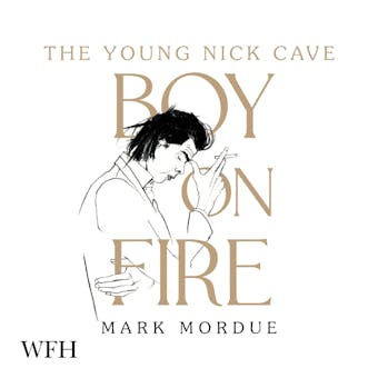 Boy on Fire: The Young Nick Cave - undefined