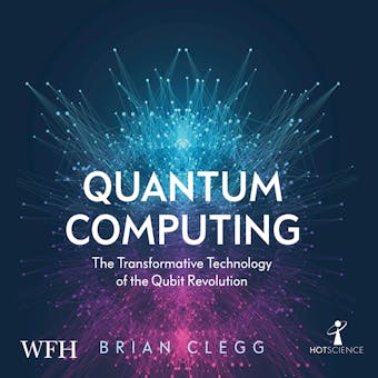 Quantum Computing: The Transformative Technology of the Qubit Revolution - undefined