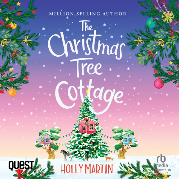 The Christmas Tree Cottage : A heartwarming feel good romance to fall in love with this winter