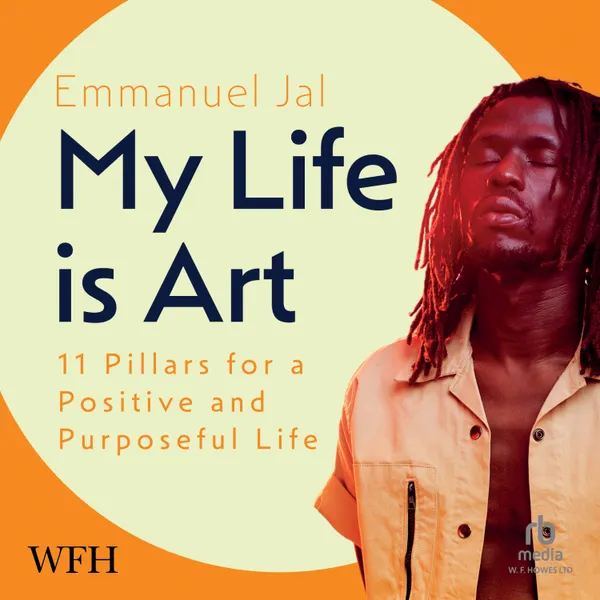 My Life Is Art : 11 Pillars for a Positive and Purposeful Life
