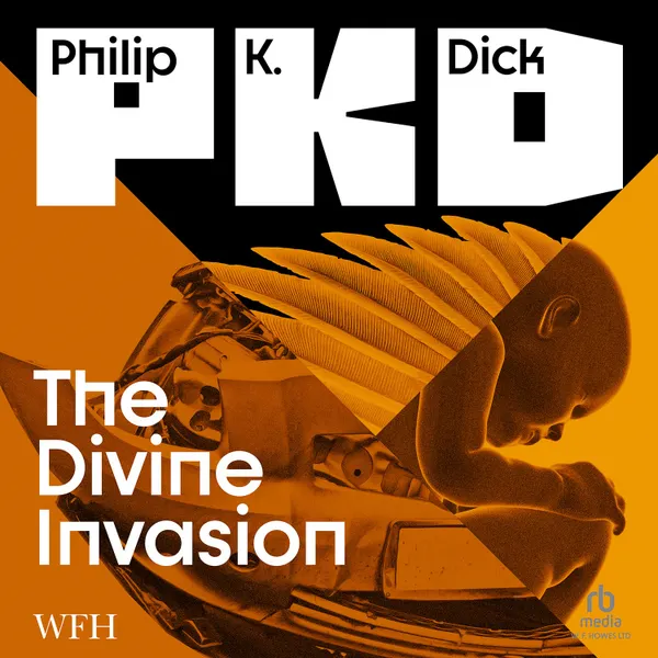 The Divine Invasion : Valis, Book 2