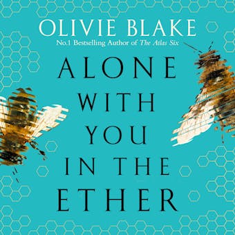 Alone With You in the Ether: A love story like no other and a Heat Magazine Book of the Week - Olivie Blake