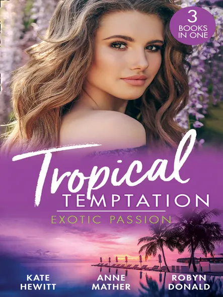 Tropical Temptation : Exotic Passion/His Brand Of Passion/A Dangerous Taste Of Passion/Island Of Secrets