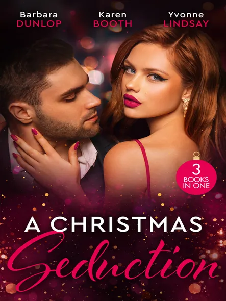 A Christmas Seduction/Twelve Nights Of Temptation/A Christmas Rendezvous/The Christmas Baby Bonus