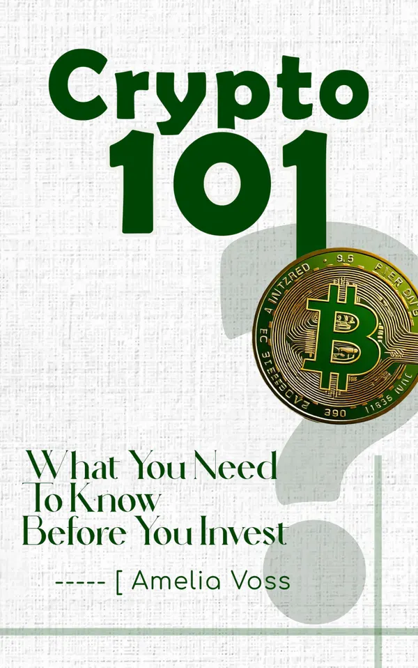 Crypto 101 : What You Need to Know Before You Invest